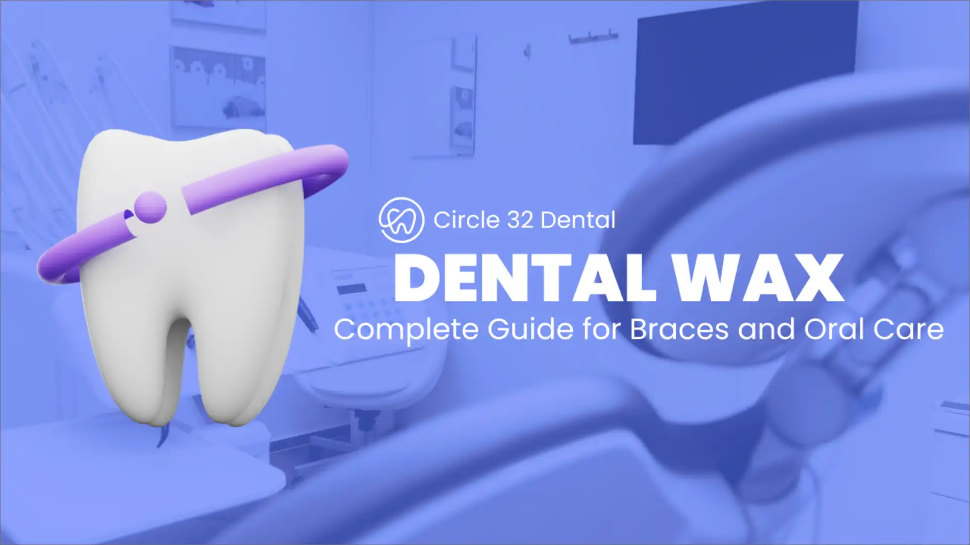 How to Use Dental Wax: A Complete Guide for Braces and Oral Care